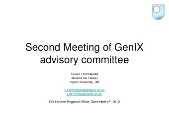 Second Meeting of GenIX  advisory committee  Susan Himmelweit  Jerome De Henau  Open University, UK