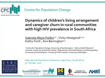 Gabriela Mejia-Pailles 1,2 , Vicky Hosegood 1,2,3 Kathy Ford 4 , Ann Berrington 1,3 1 Centre for