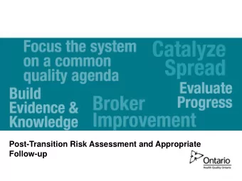 Post-Transition Risk Assessment and Appropriate  Follow-up  www.HQOntario.ca  www.HQOntario.ca