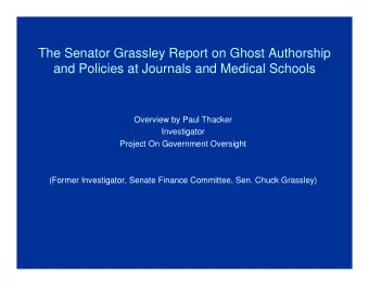The Senator Grassley Report on Ghost Authorship  and Policies at Journals and Medical Schools