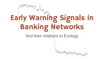 Early Warning Signals in  Banking Networks  And their relations to Ecology  Introduction  The
