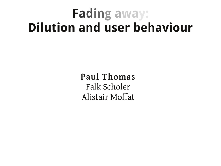 fading away dilution and user behaviour