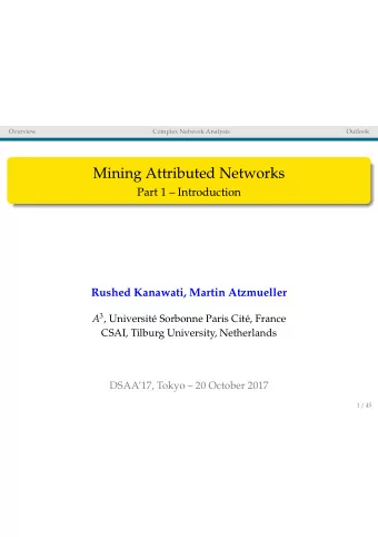 Mining Attributed Networks  Part 1  Introduction  Rushed Kanawati, Martin Atzmueller A 3 ,