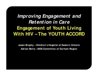 Improving Engagement and  Retention in Care  Engagement of Youth Living  With HIV The YOUTH