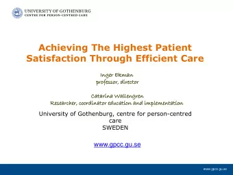 Achieving The Highest Patient Satisfaction Through Efficient Care  Inger  r Ekman  man  professo