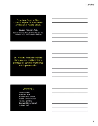 Dr. Mossman has no financial  disclosures or relationships to  products or services mentioned  in