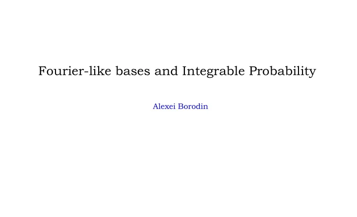 fourier like bases and integrable probability
