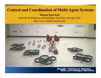 Control and Coordination of Multi-Agent Systems  Magnus Egerstedt  Institute for Robotics and