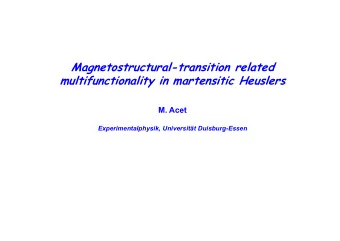Magnetostructural-transition related  multifunctionality in martensitic Heuslers  M. Acet