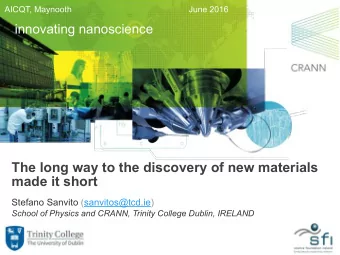 The long way to the discovery of new materials  made it short  Stefano Sanvito (sanvitos@tcd.ie)