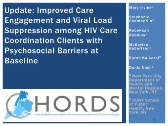 Update: Improved Care  Stephanie  Engagement and Viral Load Chamberlin 1  Suppression among HIV