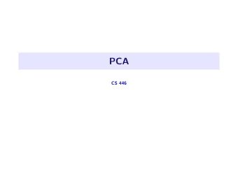 PCA  CS 446  Supervised learning  So far, weve done supervised learning: Given (( x i , y i )) ,