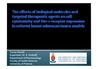 Tracey Hurrell  Supervisor: Dr  K. Outhoff  Department of Pharmacology  Faculty of Health Sciences
