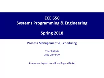 ECE 650  Systems Programming &amp; Engineering  Spring 2018  Process Management &amp; Scheduling