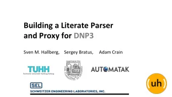 Building  a  Literate  Parser    and  Proxy  for  DNP3    Sven  M.
