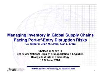 Managing Inventory in Global Supply Chains  Facing Port-of-Entry Disruption Risks  Co-authors:
