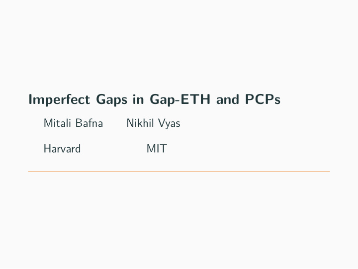 imperfect gaps in gap eth and pcps