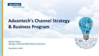 &amp; Business Program  Stefanie Chang  Manager, Advantech Global Business Operation  December 6,