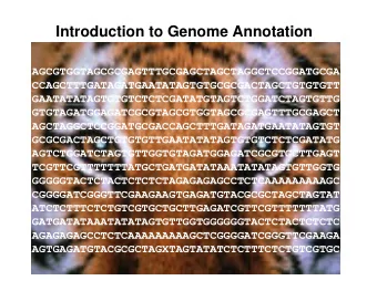 Introduction to Genome Annotation  AGCGTGGTAGCGCGAGTTTGCGAGCTAGCTAGGCTCCGGATGCGA