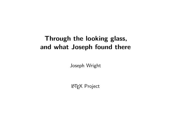 through the looking glass and what joseph found there