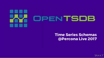 Time Series Schemas  @Percona Live 2017  1  Who Am I?  Chris Larsen   Maintainer and author for