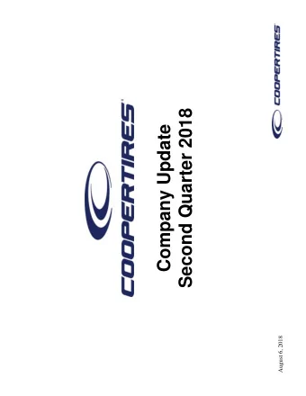 Second Quarter 2018  Company Update  August 6, 2018  Safe Harbor Statement  This presentation