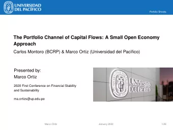 The Portfolio Channel of Capital Flows: A Small Open Economy  Approach  Carlos Montoro (BCRP) &amp;