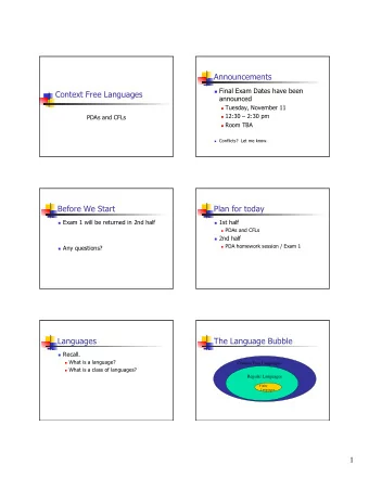 Announcements  Final Exam Dates have been  Context Free Languages  announced  Tuesday,