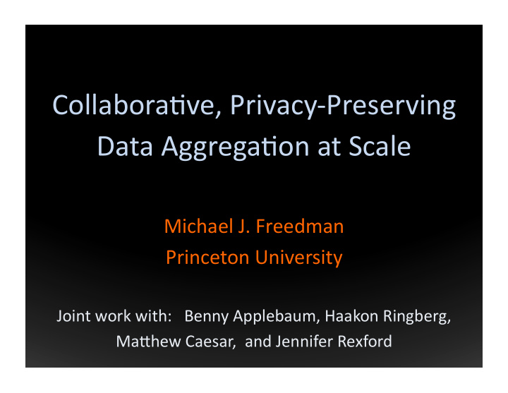 collabora ve privacy preserving data aggrega on at scale