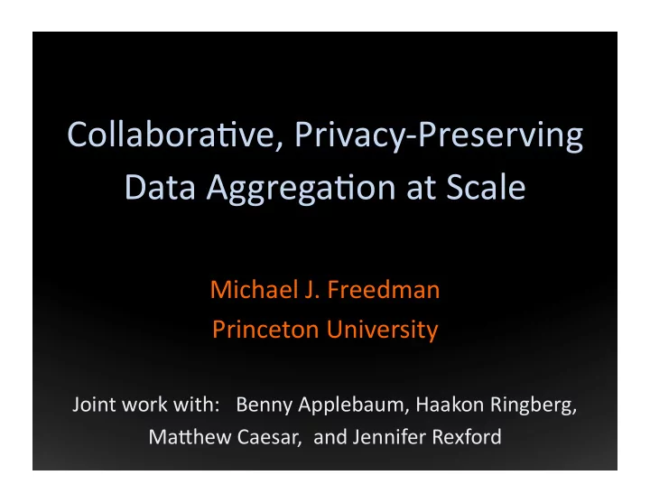 collabora ve privacy preserving data aggrega on at scale