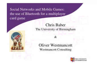 Chris Baber  The University of Birmingham  &amp;  Oliver Westmancott  Westmancott Consulting  Aims