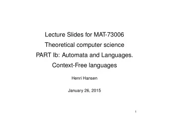 Lecture Slides for MAT-73006  Theoretical computer science  PART Ib: Automata and Languages.