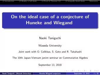 On the ideal case of a conjecture of  Huneke and Wiegand  Naoki Taniguchi  Waseda University  Joint