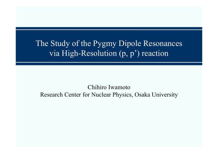 the study of the pygmy dipole resonances via high