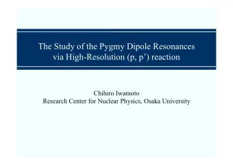 The Study of the Pygmy Dipole Resonances  via High-Resolution (p, p) reaction  Chihiro Iwamoto