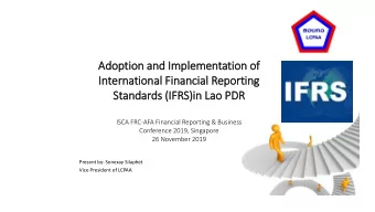 Standards (IF  IFRS)in Lao PDR  ISCA FRC-AFA Financial Reporting &amp; Business  Conference 2019,