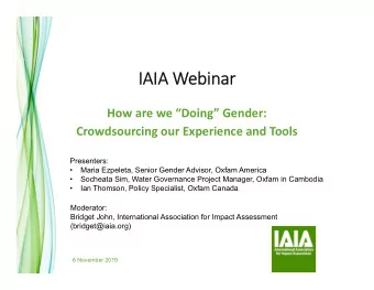 IAIA Webinar  How are we Doing Gender:  Crowdsourcing our Experience and Tools  Presenters:
