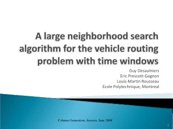 Guy Desaulniers Eric Prescott  Gagnon Louis  Martin Rousseau Ecole Polytechnique, Montreal