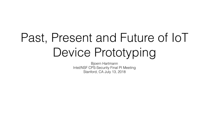 past present and future of iot device prototyping