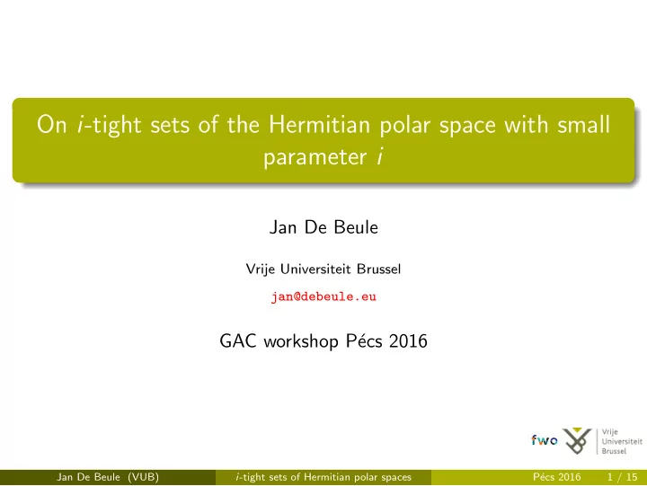 on i tight sets of the hermitian polar space with small