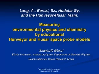 by educational  Hunveyor and Husar space probe models  Szaniszl Brczi  Etvs University,