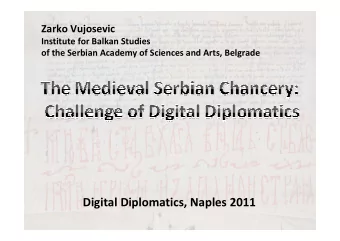 Digital Diplomatics, Naples 2011  Preserved documents begin with late 12th century  600 items from