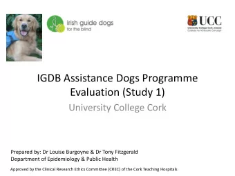 IGDB Assistance Dogs Programme  Evaluation (Study 1)  University College Cork  Prepared by: Dr