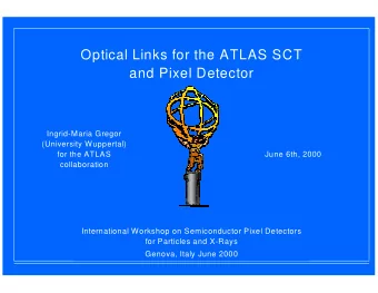 Optical Links for the ATLAS SCT  and Pixel Detector  Ingrid-Maria Gregor  (University Wuppertal)