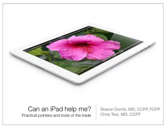 Can an iPad help me?  Sharon Domb, MD, CCFP  , FCFP  Chris Tsoi, MD, CCFP  Practical pointers and