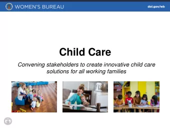 Child Care  Convening stakeholders to create innovative child care  solutions for all working