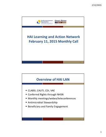 HAI Learning and Action Network February 11, 2015 Monthly Call  1 Overview of HAI LAN  CLABSI,