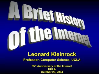 Leonard Kleinrock  Leonard Kleinrock  Professor, Computer Science, UCLA  Professor, Computer