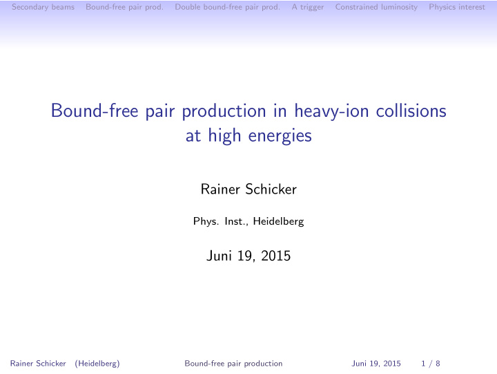 bound free pair production in heavy ion collisions at