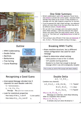 Banburismus  Banburismus  British codebreakers used cribs (guesses), brute force,  and the  and